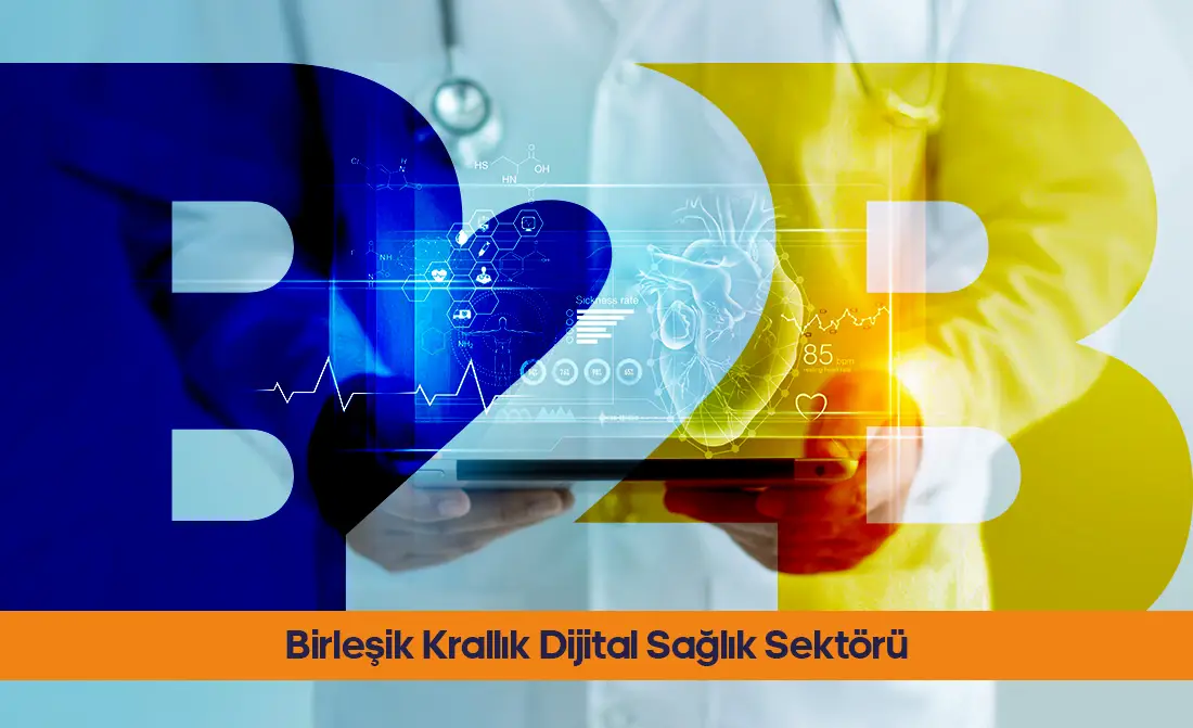 Birleşik Krallık dijital sağlık sektörü, e-sağlık çözümleri ve sağlık teknolojileri gelişimini gösteren analiz görseli