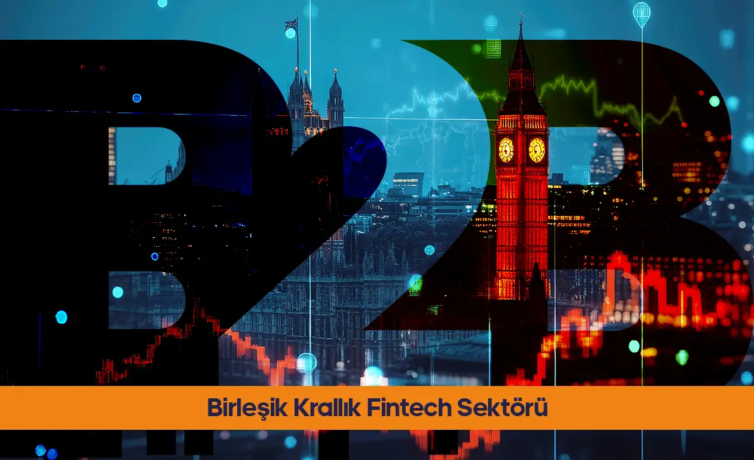 Birleşik Krallık fintech sektörünün dijital bankacılık, ödeme sistemleri ve yatırım teknolojileri açısından genel analizi